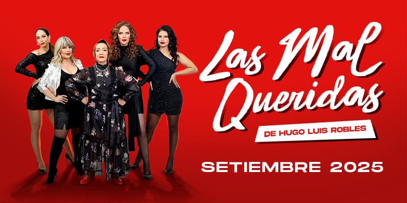 Imagen del evento Las Mal Queridas de Hugo Luis Robles